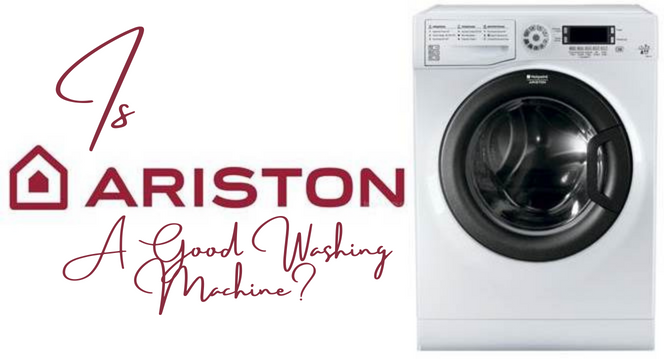 Is Ariston A Good Washing Machine?